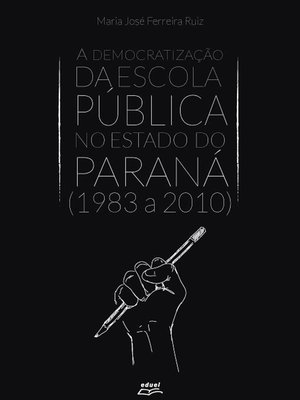 cover image of A democratização da escola pública no estado do Paraná (1983 a 2010)